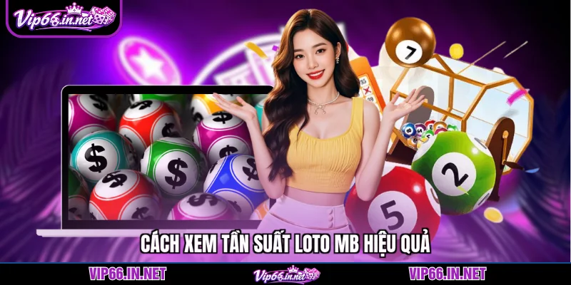 Cách xem tần suất loto mb hiệu quả